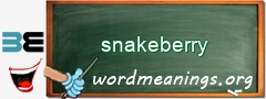 WordMeaning blackboard for snakeberry